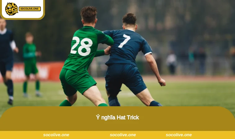 Ý nghĩa Hat Trick